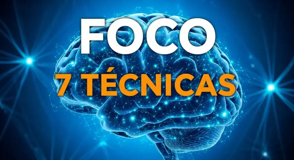Thumbnail com texto "FOCO 7 TÉCNICAS" sobre fundo com cérebro e conexões neurais brilhantes em gradiente azul