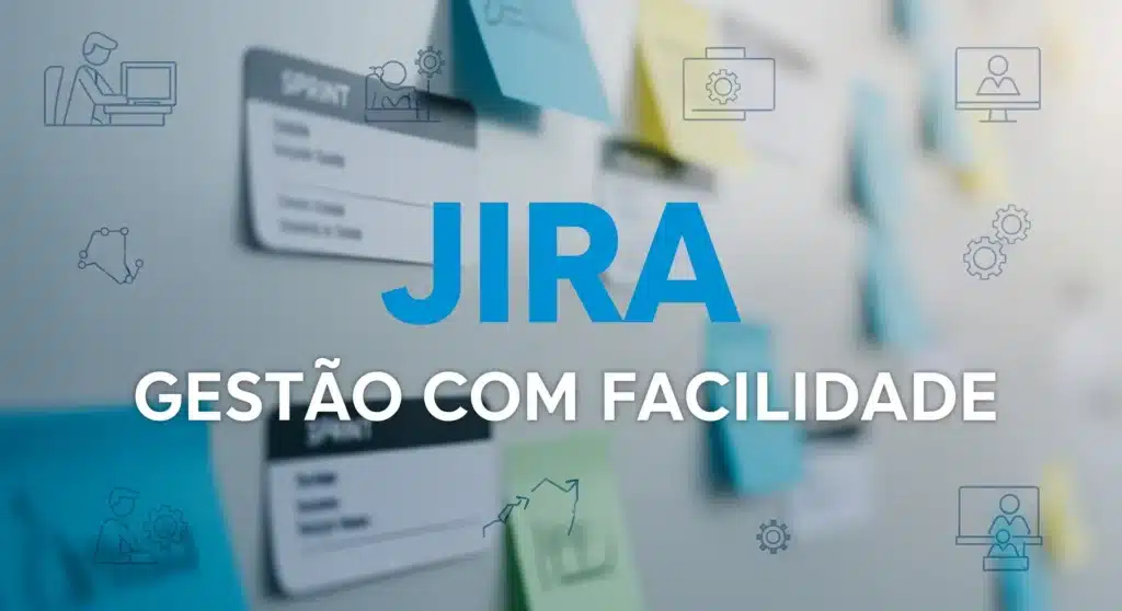 Thumbnail com texto "JIRA GESTÃO ÁGIL" sobre quadro sprint e ícones de desenvolvedor em estética tecnológica profissional azul