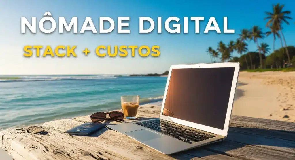 Thumbnail com texto "NÔMADE DIGITAL STACK + CUSTOS" sobre fundo com laptop em cenário de viagem inspirador