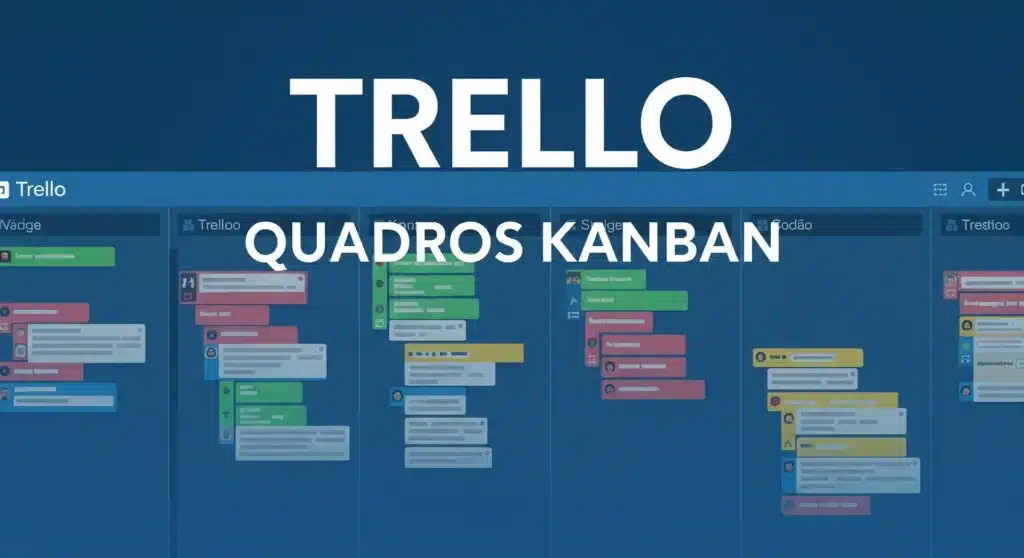 Thumbnail com texto "TRELLO QUADROS KANBAN" sobre fundo com quadro Kanban colorido e cartões organizados