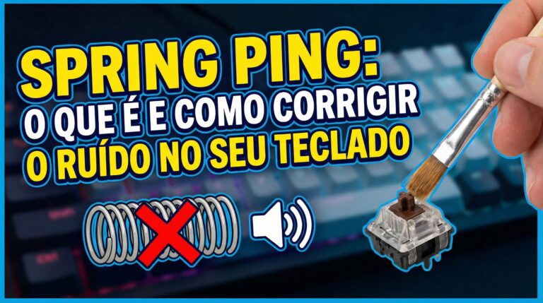 Spring Ping: O Que É e Como Resolver o Barulho de Mola no Teclado
