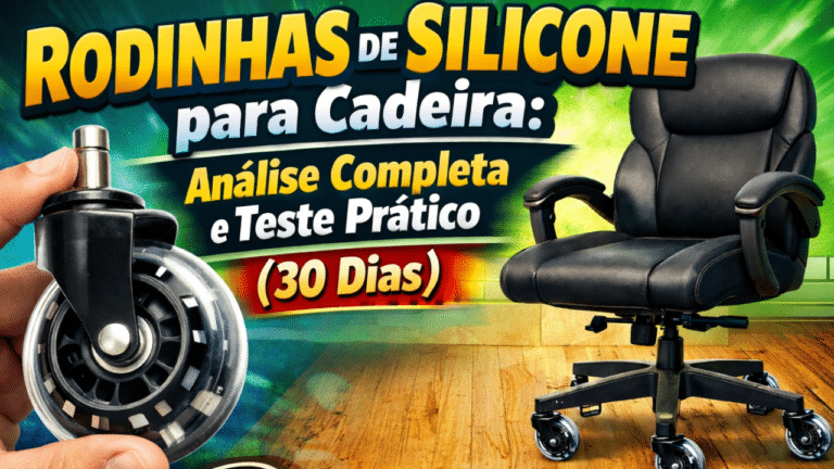 Rodinhas de Silicone para Cadeira: Análise Completa e Teste Prático (30 Dias)