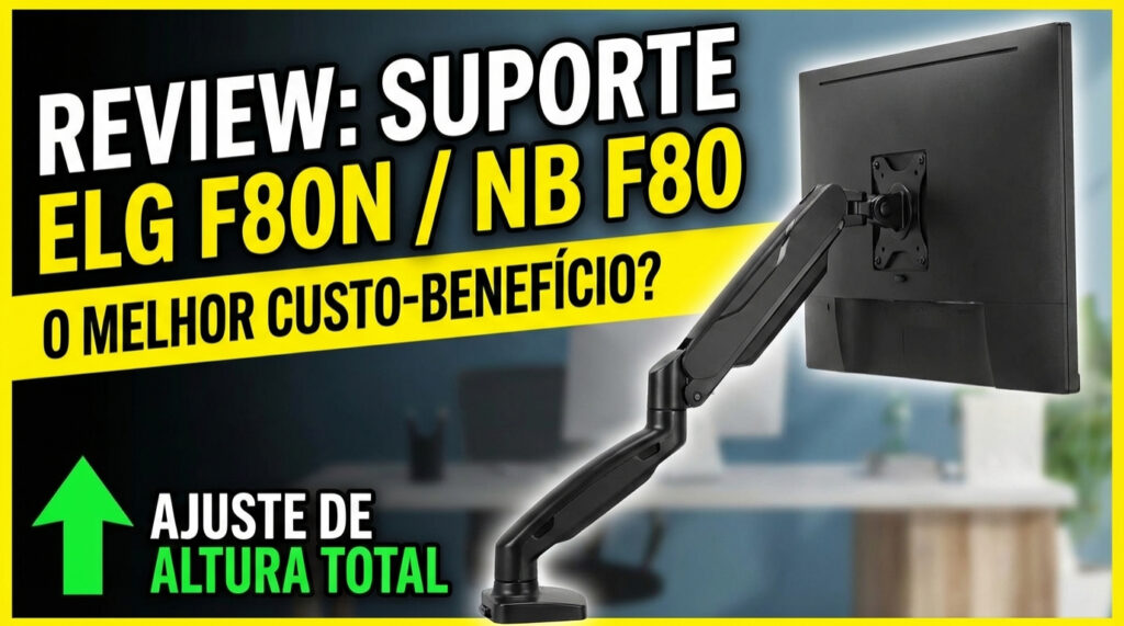 Review Suporte ELG F80N / NB F80: O Melhor Custo-Benefício com Regulagem de Altura?